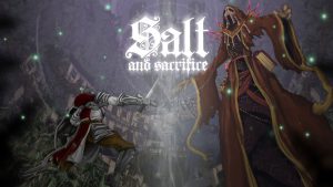 اعلام زمان عرضه بازی Salt and Sacrifice روی استیم و نینتندو سوییچ