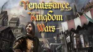 بازی Renaissance Kingdom Wars؛ یک استراتژی امیدوارکننده